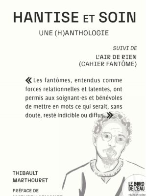 Hantise et soin. Une (h)anthologie