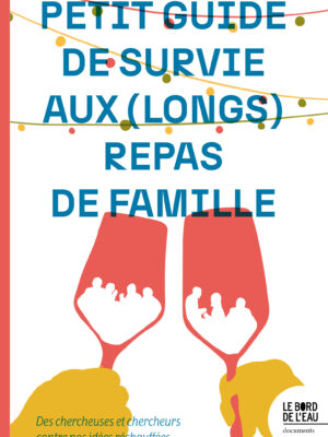 Petit guide de survie aux discussions des (longs) repas de famille