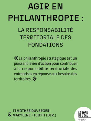 Agir en philanthropie : la responsabilité territoriale des fondations