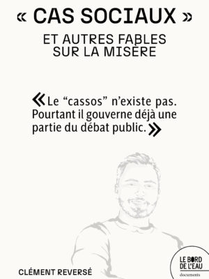 « Cas sociaux » et autres fables sur la misère